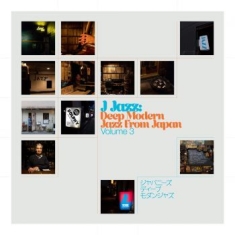 Various Artists - J Jazz Volume 3: Deep Modern Jazz F