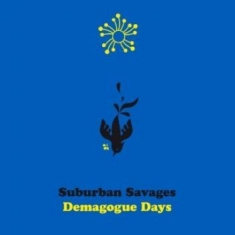 Suburban Savages - Demagogue Days