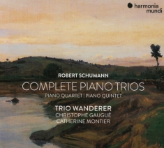 Trio Wanderer - Robert Schumann: Complete Piano Trios