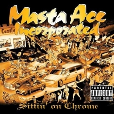 Masta Ace Inc - Sittin' On Chrome