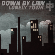 Down By Law - Lonely Town