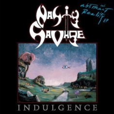 Nasty Savage - Indulgence / Abstract Reality