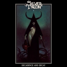 Silver Talon - Decadence And Decay