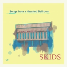 Skids - Songs From A Haunted Ballroom