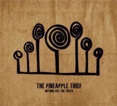 Pineapple Thief - Nothing But The Truth