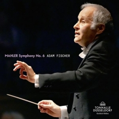 Adam Fischer - Mahler, Symphony No. 6