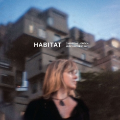 Christine Jensen - Habitat