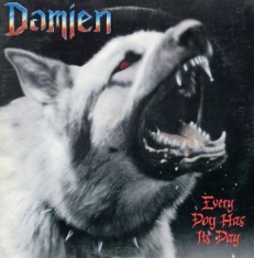 Damien - Every Dog Has Its Day