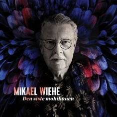 Mikael Wiehe - Den Siste Mohikanen