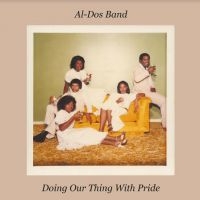 Al-Dos Band - Doing Our Thing With Pride