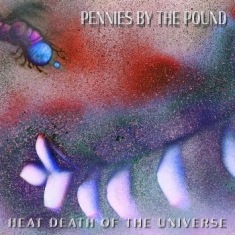 Pennies By The Pound - Heat Death Of The Universe