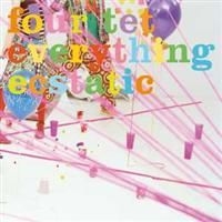 Four Tet - Everything Ecstatic