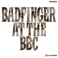 Badfinger - Badfinger At The Bbc 1969-1970