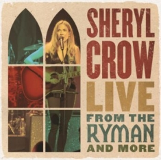 Sheryl Crow - Live From The Ryman And More