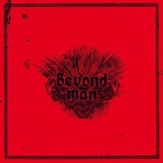 Beyond Man - Beyond Man