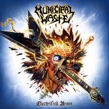 Municipal Waste - Electrified Brain