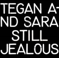 Tegan And Sara - Still Jealous (Rsd 2022)