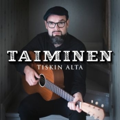 Taiminen - Tiskin Alta