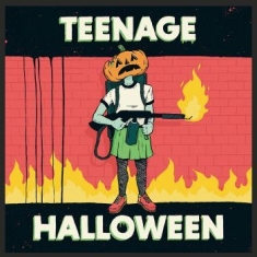 Teenage Halloween - Teenage Halloween