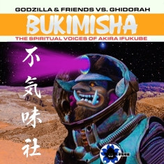 Ost (Ukimisha Male Chorus) - Godzillla & Friend Vs Ghidora: Bukimisha: Spiritual Voices Of Akira Ikufube