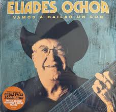 Eliades Ochoa - Vamos A Bailar Un Son