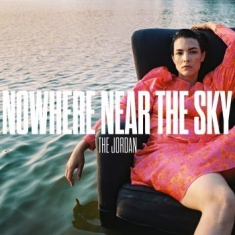 Jordan The - Nowhere Near The Sky