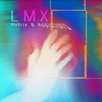 Lmx - Habits & Addictions