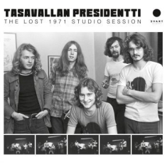 Tasavallan Presidentti - The Lost 1971 Studio Session