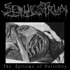 Sequestrum - The Epitome Of Putridity