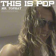 Mr. Tophat - This Is Pop