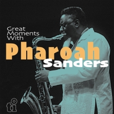 Pharoah Sanders - Great Moments With