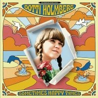 Holmberg Dotti - Some Times Happy Times (Orange Viny