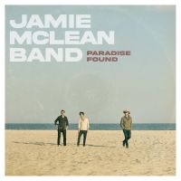 Jamie Mclean Band - Paradise Found