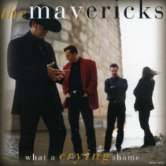 Mavericks - What a Crying Shame