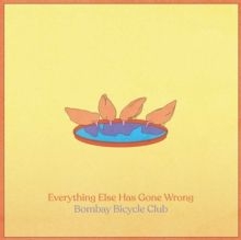 Bombay Bicycle Club - Everything Else Has Gone Wrong