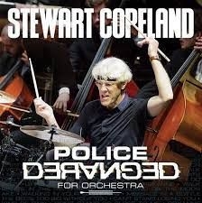 Stewart Copeland - Police Deranged For Orchestra