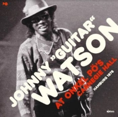 Watson Johnny Guitar - At Onkel Pö's Carnegie Hall Hamburg