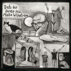 Wikström Mats - Det Är Över Nu