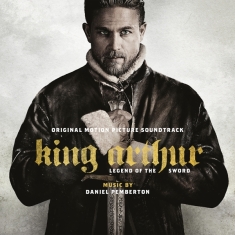 Original Motion Picture Soundt - King Arthur: Legend Of The Sword