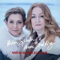 Helen Sjöholm Anna Stadling - Snö & Marschaller