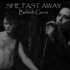 She Past Away - Belirdi Gece