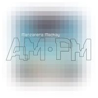 Manzanera Phil & Andy Mackay - Manzanera Mackay Am Pm