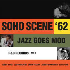 Various Artists - Soho Scene 62 Vol. 2 (Jazz Goes Mod