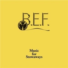 B.E.F. - Music For Stowaways