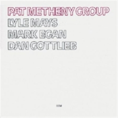 Pat Metheny Group - Pat Metheny Group