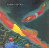 Robert Wyatt - Rock Bottom