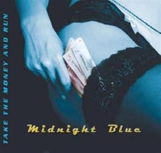 Midnight Blue - Take The Money And Run