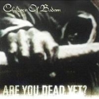 Children Of Bodom - Are You Dead Yet?