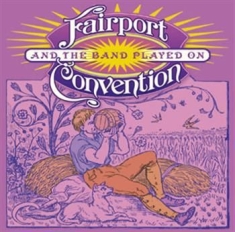 Fairport Convention - And The Band Played On