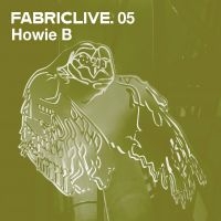 Howie B - Fabriclive 05